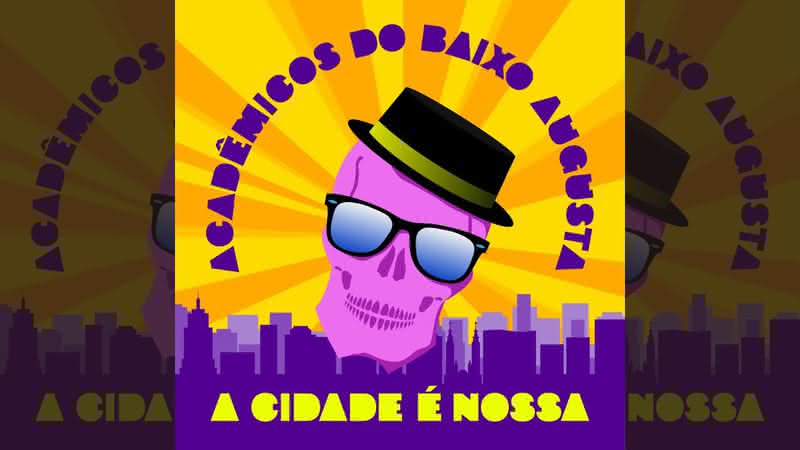 Capa da música A Cidade é Nossa, do Acadêmicos do Baixo Augusta - Divulgação