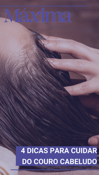 4 dicas para cuidar do couro cabeludo