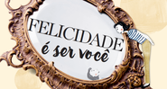 Felicidade é ser você! - Shutterstock