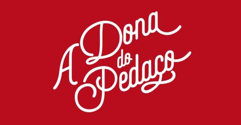 A Dona do Pedaço - Reprodução/ TV Globo