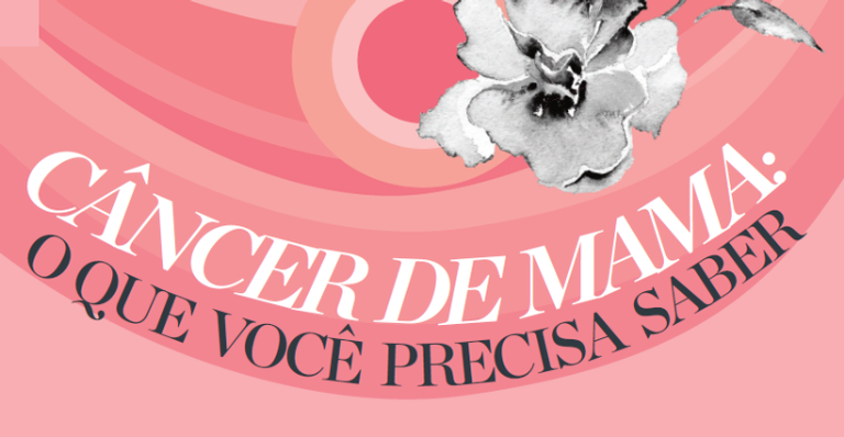 Câncer de mama: o que você precisa saber